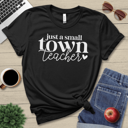 A Small Town Teacher T-Shirt