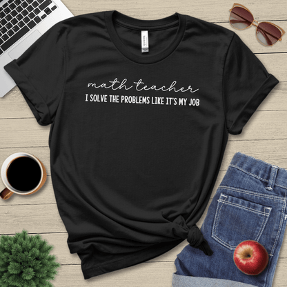 Problems Is My Job T-Shirt