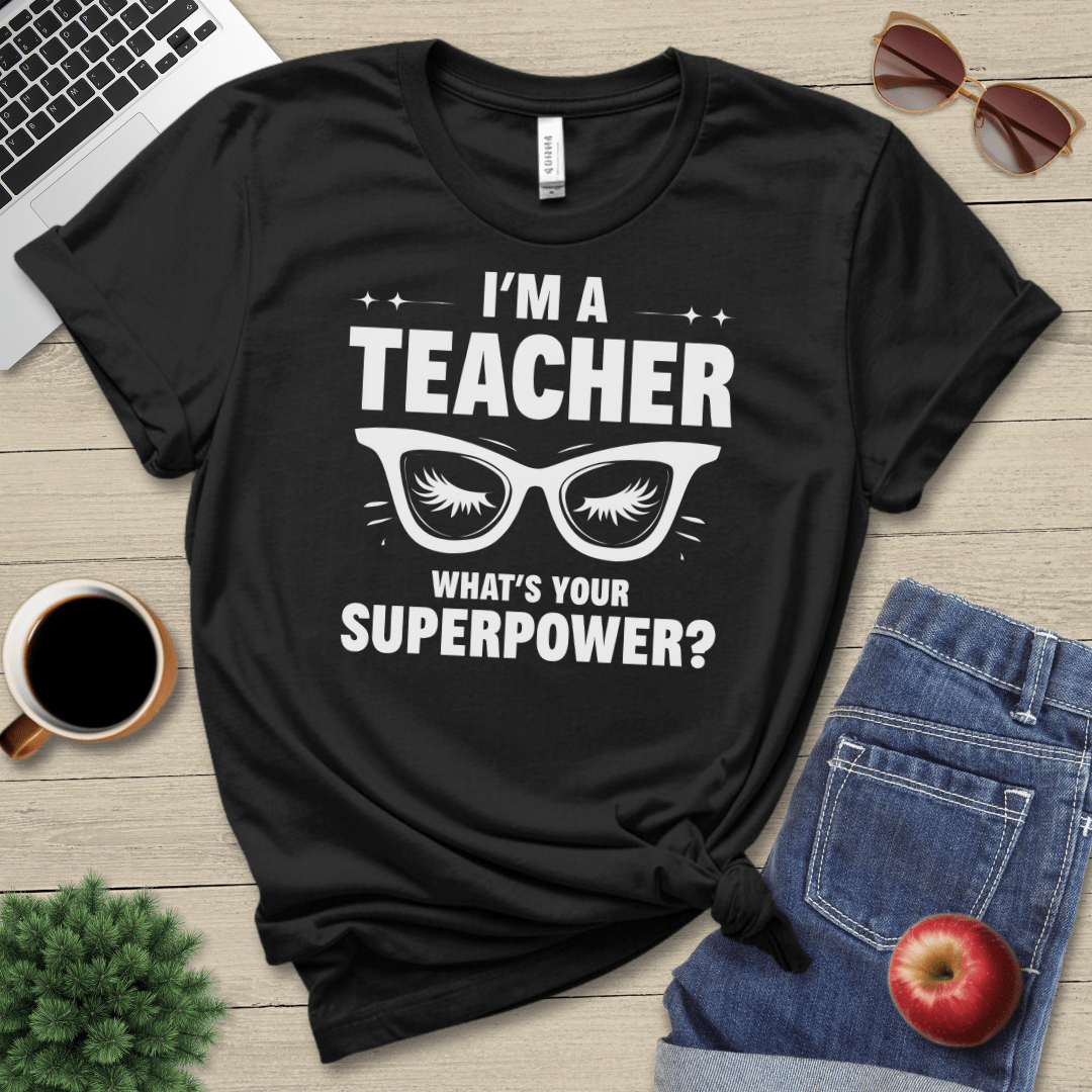 I'm A Teacher T-Shirt