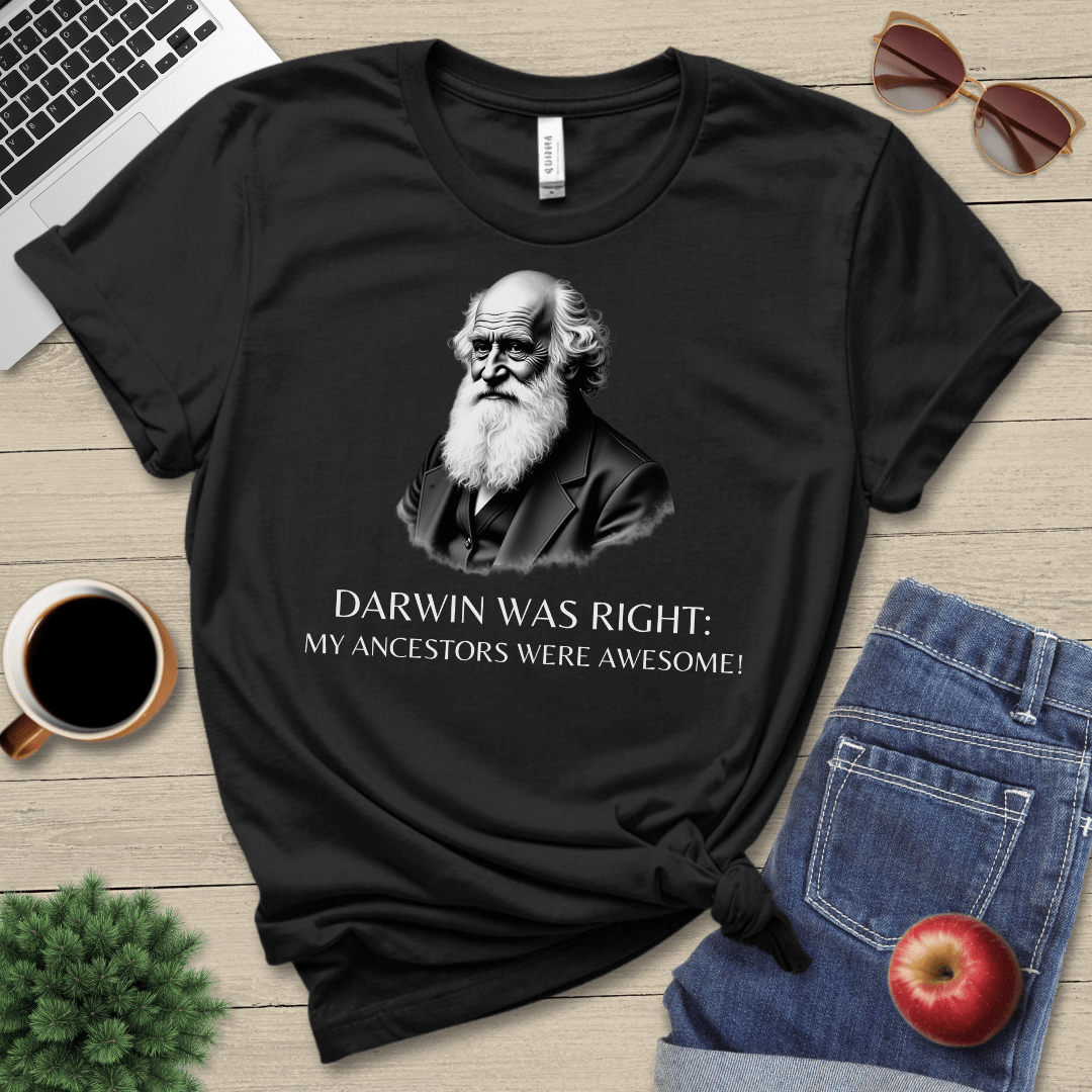 Darwin Was Right T-Shirt