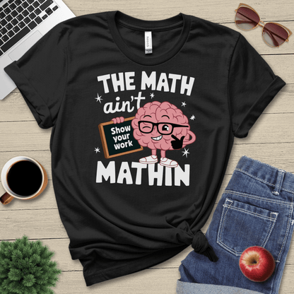 Math Ain't Mathin T-Shirt