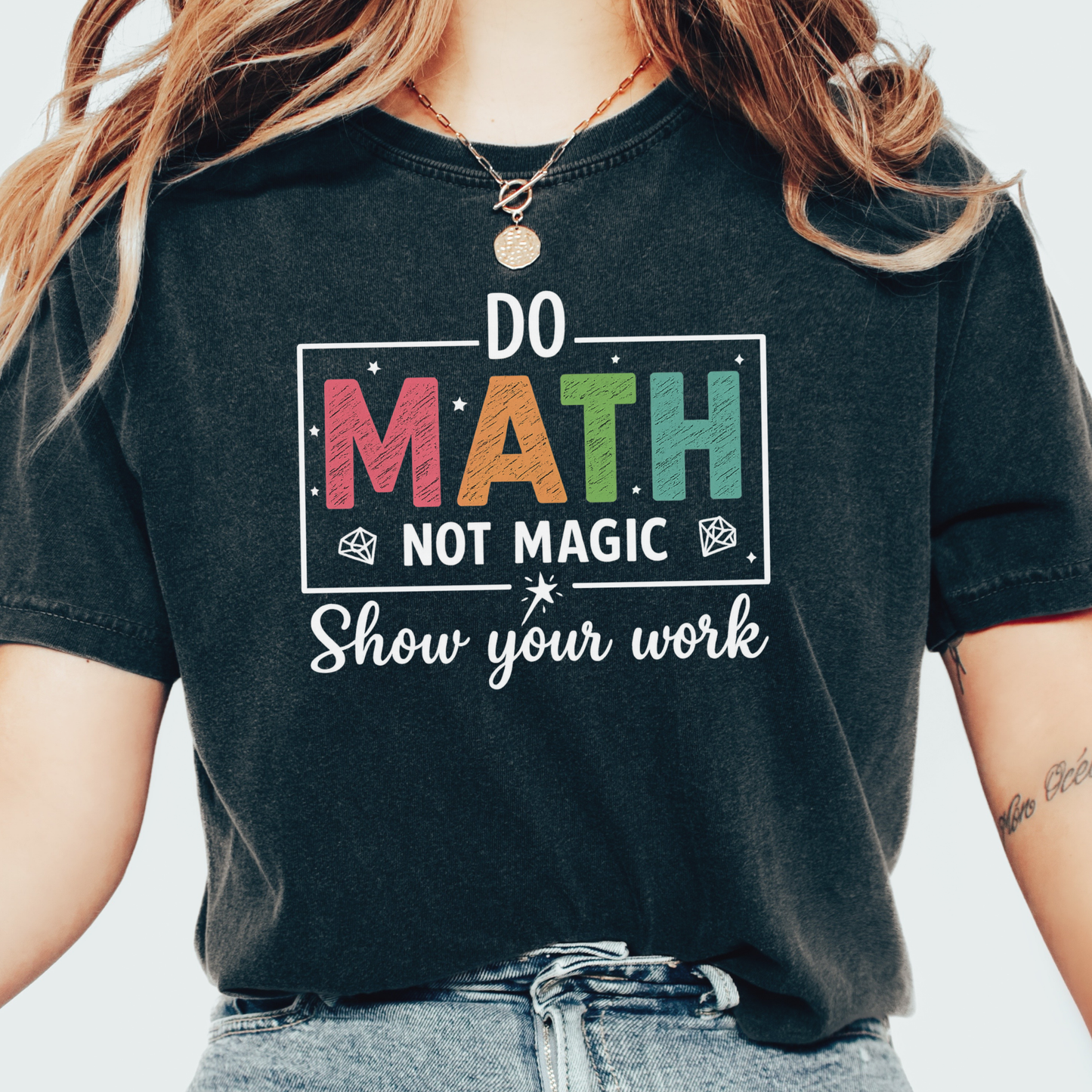 Math Not Magic T-shirt