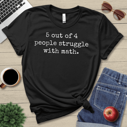 Struggles With Math T-Shirt