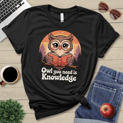 Owl You Need T-Shirt