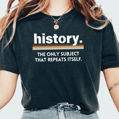 History Repeats Itself T-shirt