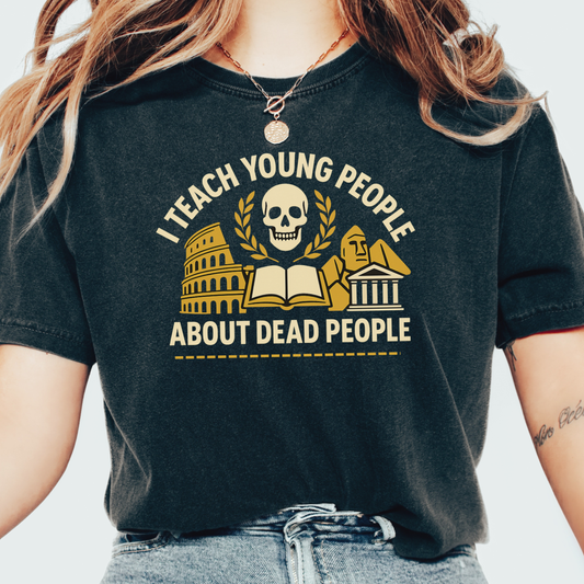 I Teach History T-shirt