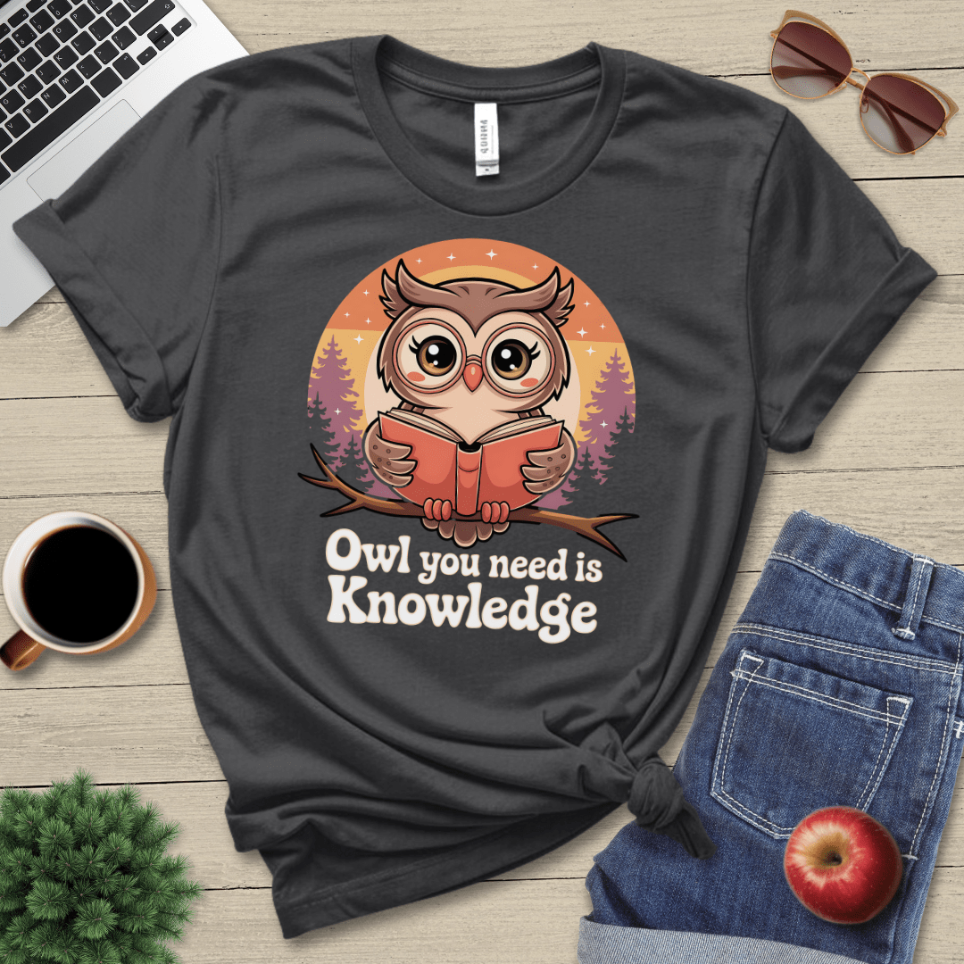 Owl You Need T-Shirt