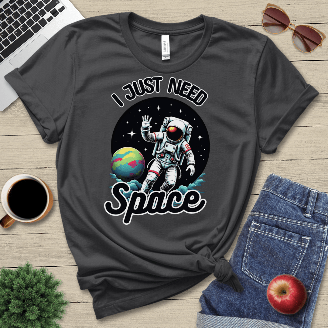 I Just Need Space T-Shirt
