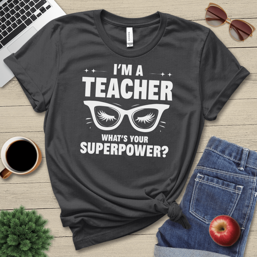 I'm A Teacher T-Shirt