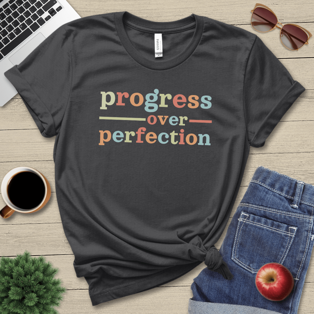 Progress Over Perfection T-Shirt