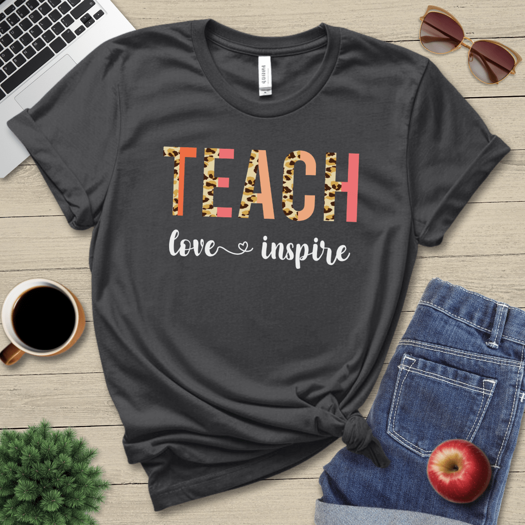 Teach Love Inspire T-Shirt