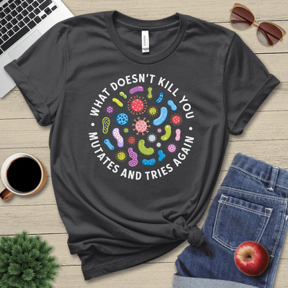 Mutates and Tries Again T-Shirt