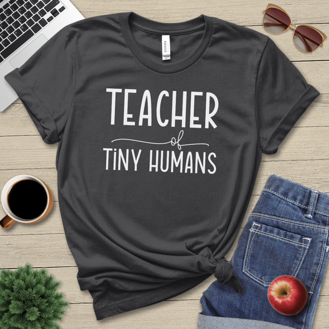 Teacher Of Tiny Humans T-Shirt