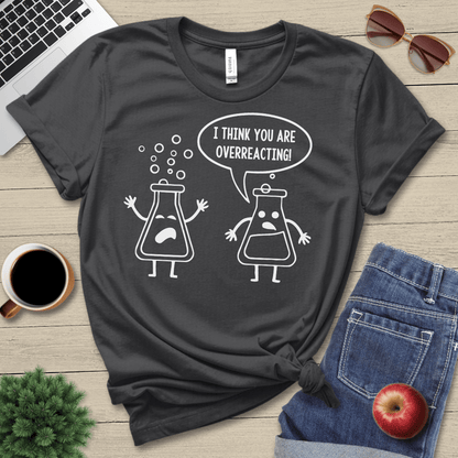 Overreacting T-Shirt