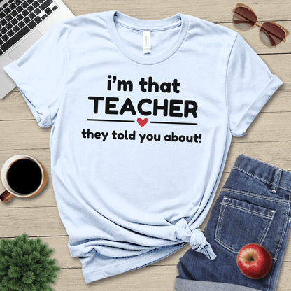 I'm That Teacher T-Shirt