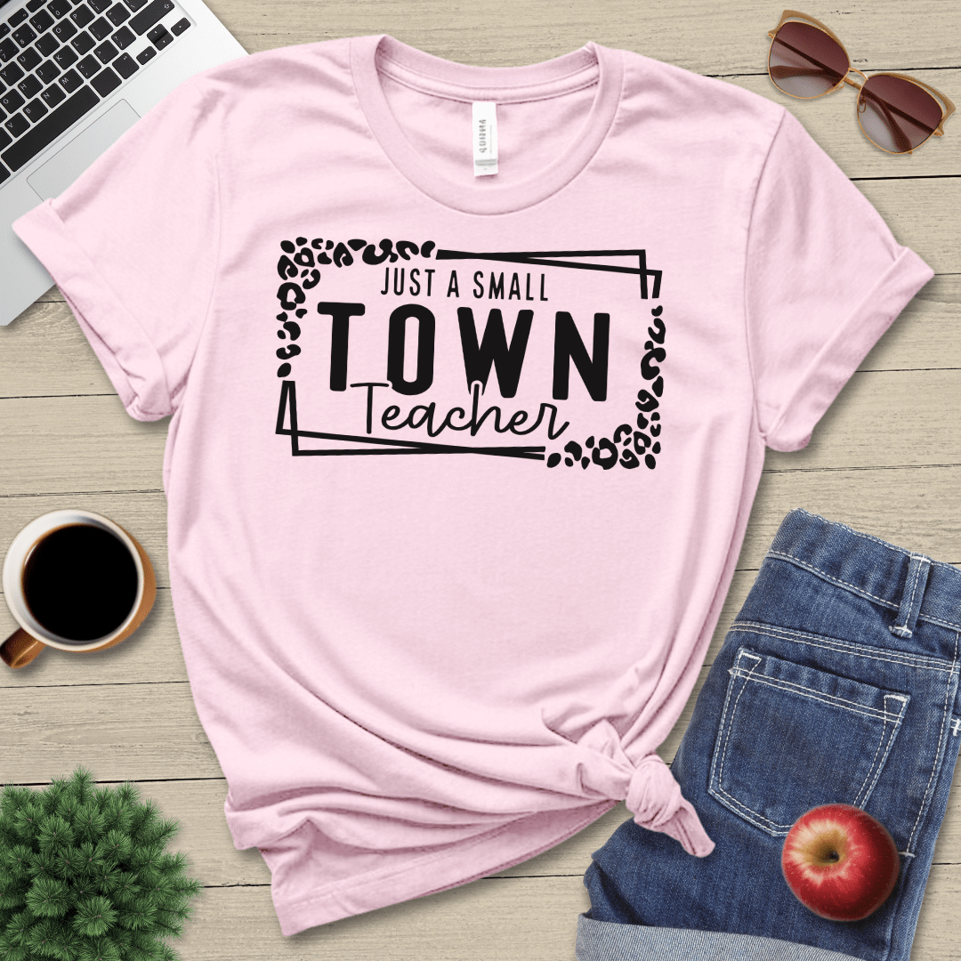 Small Town Teacher T-Shirt