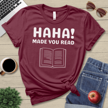 Made You Read T-Shirt