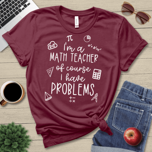 Math Teacher Problems T-Shirt