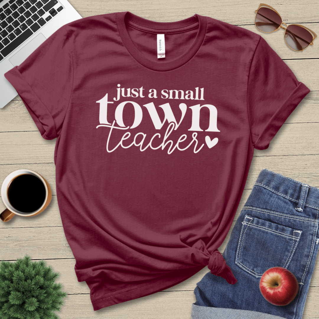 A Small Town Teacher T-Shirt