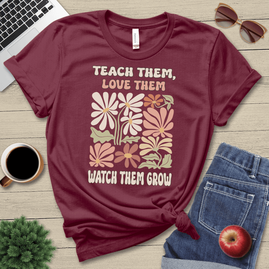 Teach Them Love Them T-Shirt