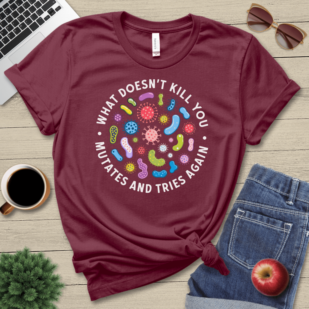 Mutates and Tries Again T-Shirt