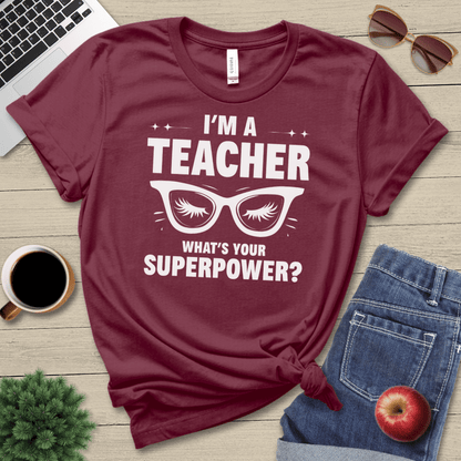 I'm A Teacher T-Shirt
