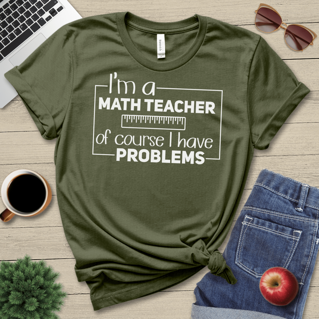 Math Teacher Problems T-Shirt