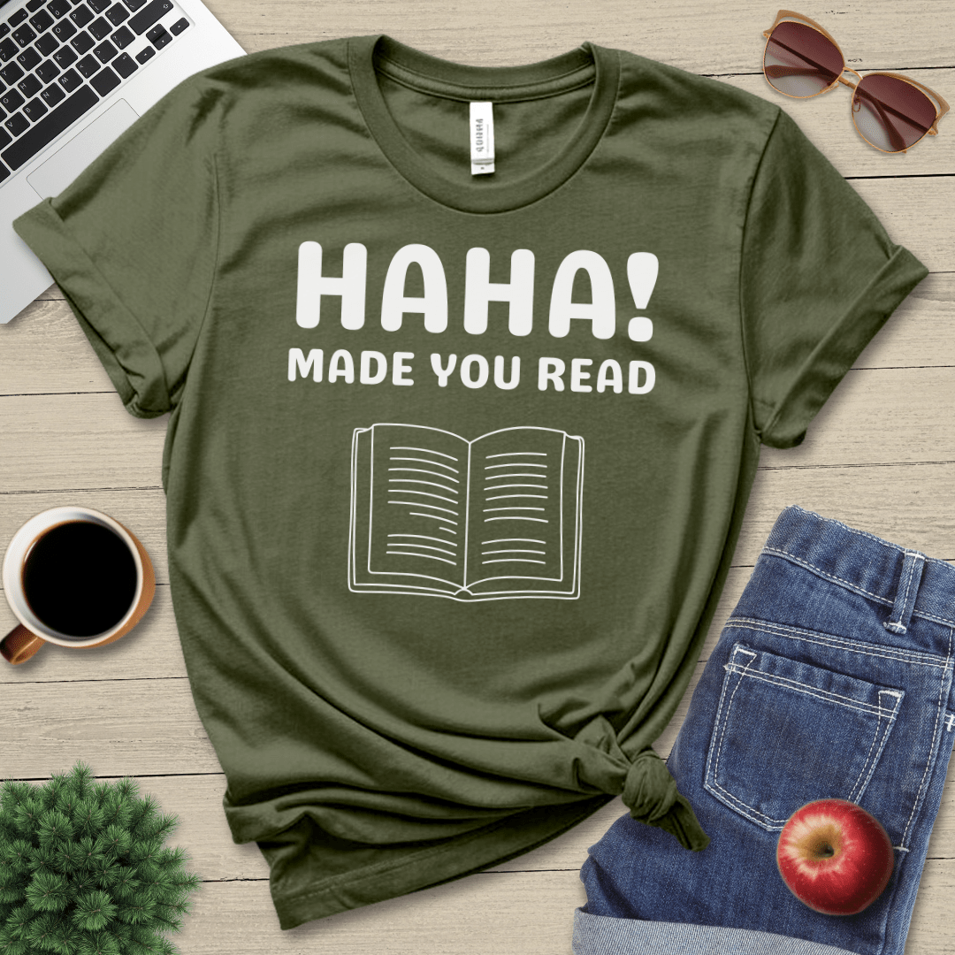 Made You Read T-Shirt