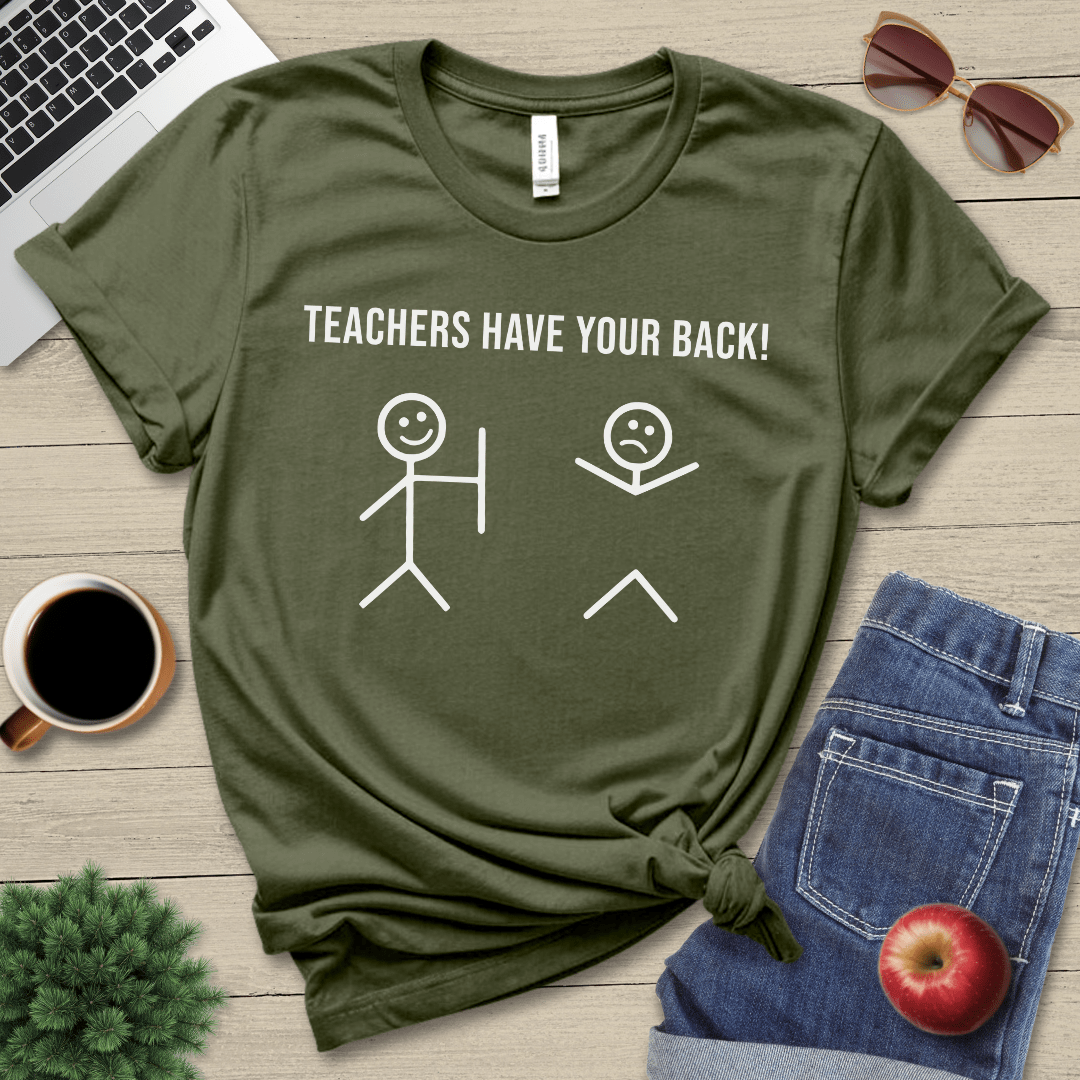 Teachers Have Your Back T-Shirt