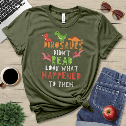 Dinosaurs Didn't Read T-Shirt