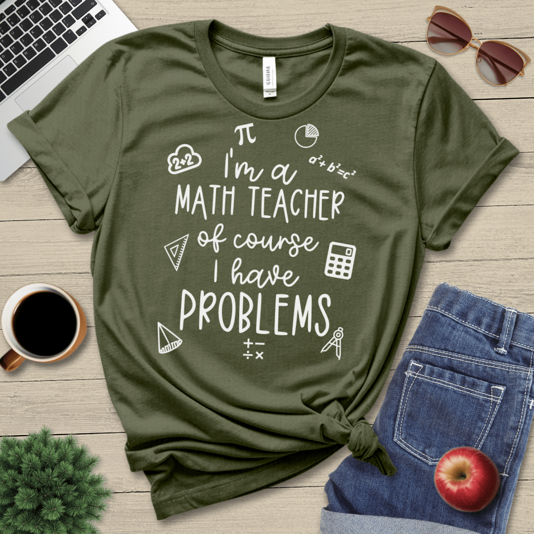Math Teacher Problems T-Shirt
