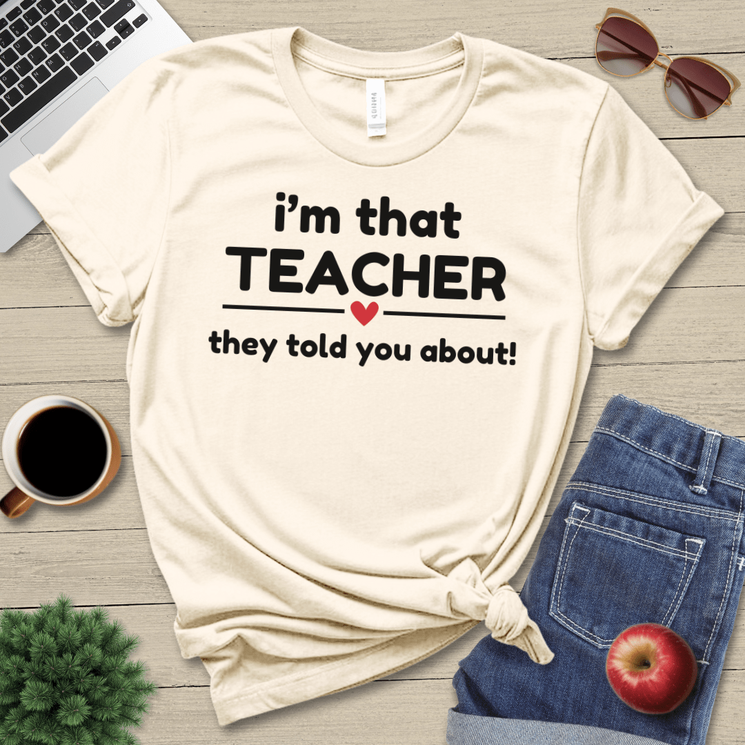 I'm That Teacher T-Shirt