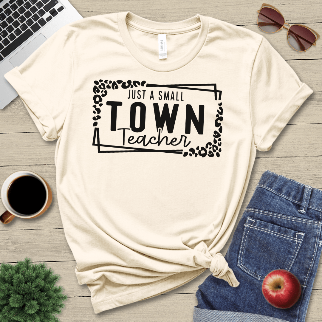 Small Town Teacher T-Shirt