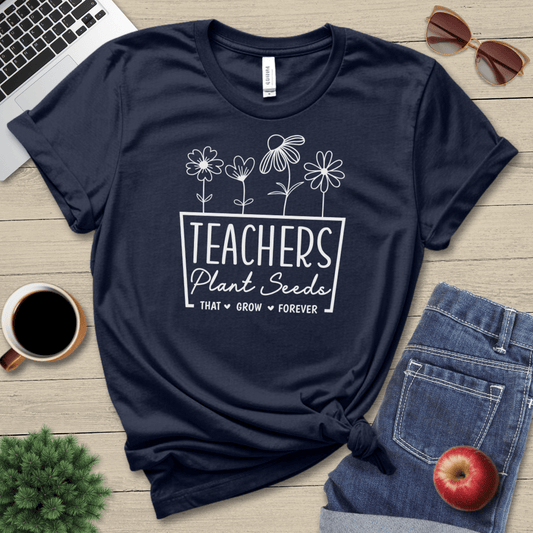 Teachers Plant Seeds T-Shirt