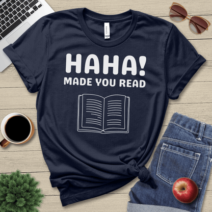 Made You Read T-Shirt