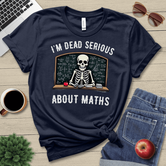 Dead Serious About Maths T-Shirt