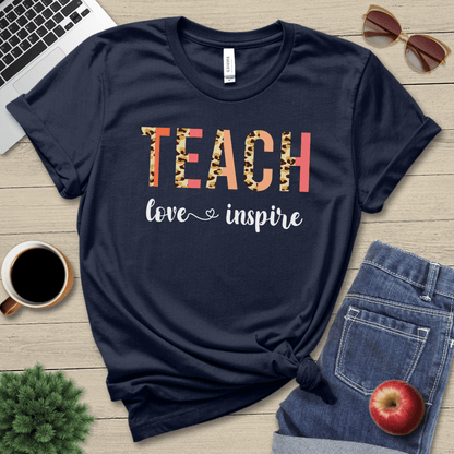 Teach Love Inspire T-Shirt