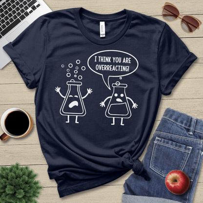 Overreacting T-Shirt