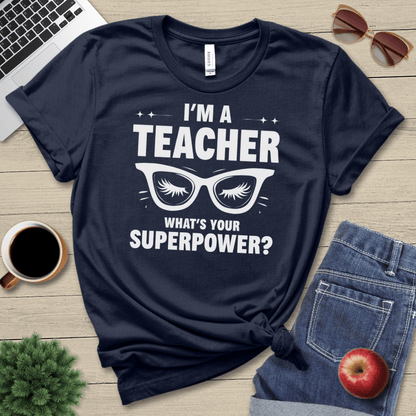 I'm A Teacher T-Shirt