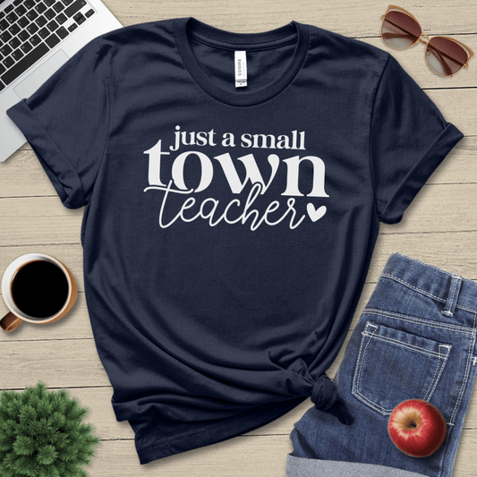 A Small Town Teacher T-Shirt