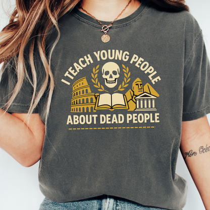 I Teach History T-shirt