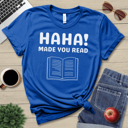 Made You Read T-Shirt