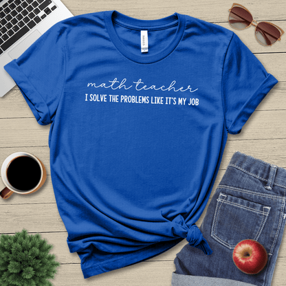 Problems Is My Job T-Shirt