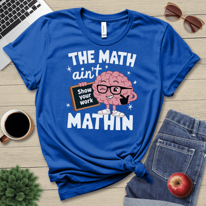 Math Ain't Mathin T-Shirt