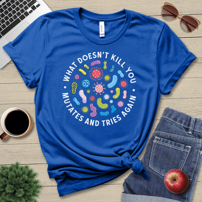 Mutates and Tries Again T-Shirt
