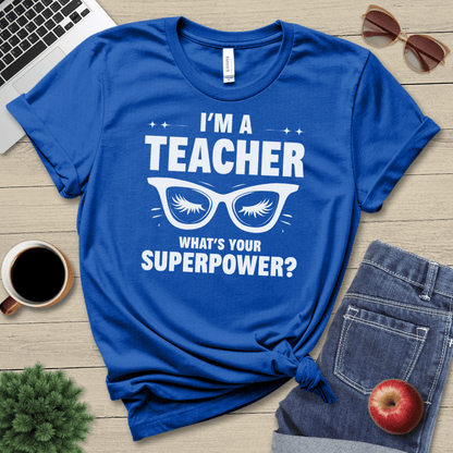 I'm A Teacher T-Shirt