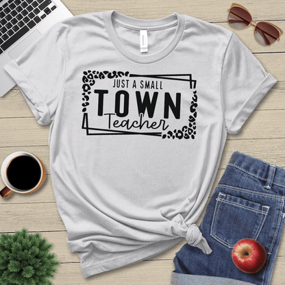 Small Town Teacher T-Shirt