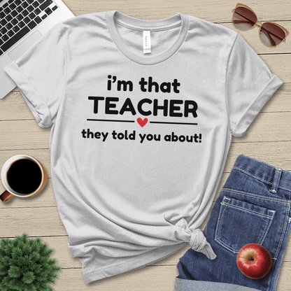 I'm That Teacher T-Shirt