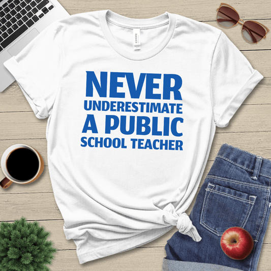 Never Underestimate Teacher T-Shirt