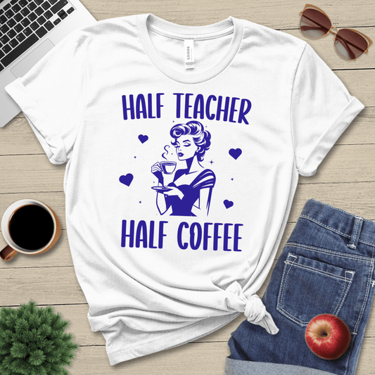 Half Teacher Half Coffee T-Shirt